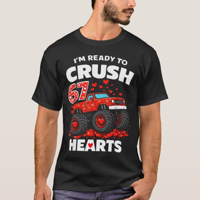 I'm Ready To Crush 67 Hearts Truck Valentines Day  T-Shirt (Front)