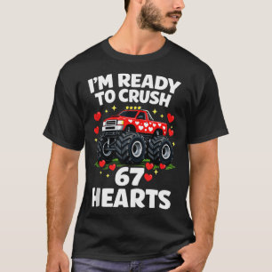 I'm Ready To Crush 67 Hearts Truck Valentines Day  T-Shirt