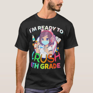 I'M Ready To Crush 6Th Grade Back To School Gamer  T-Shirt