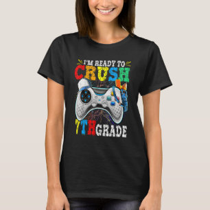 I'm Ready To Crush 7th Grade Back To School Video T-Shirt