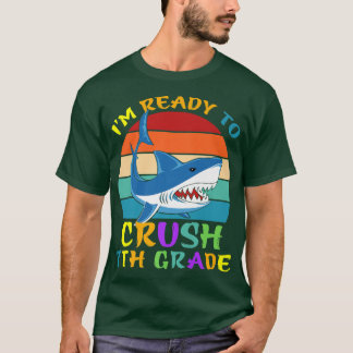 Im Ready To Crush 7th Grade Funny Cute Shark Back  T-Shirt