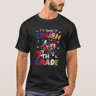 I'm Ready To Crush 7th Grade Motocross First Day O T-Shirt