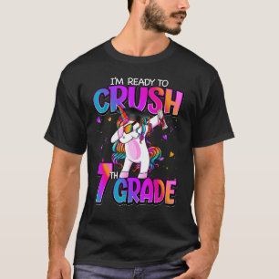 I'm Ready To Crush 7th Grade Unicorn Back To Schoo T-Shirt