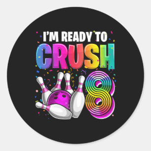I'm Ready To Crush 8 8th Birthday Bowling Birthday Classic Round Sticker