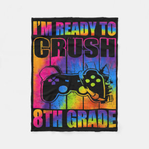 Im Ready To Crush 8th Grade Back To School Video G Fleece Blanket