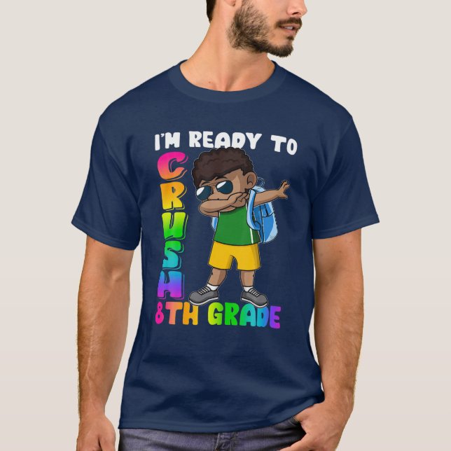 I'm Ready To Crush 8Th Grade Cute Dabbing Black Bo T-Shirt (Front)