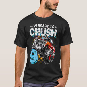 I'm Ready to Crush 9 Monster Truck 9th Birthday B T-Shirt