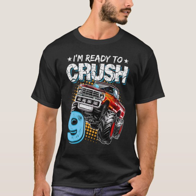 I'm Ready to Crush 9 Monster Truck 9th Birthday  B T-Shirt (Front)