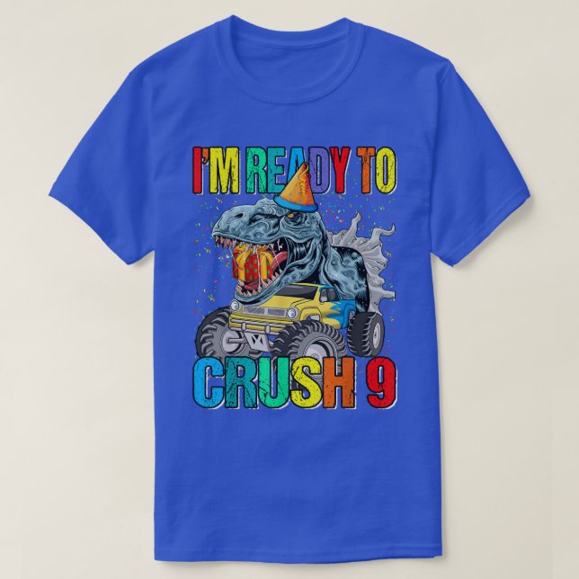 I'm Ready To Crush 9th Birthday Monster Truck Dino T-Shirt (Design Front)