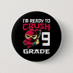 Im Ready To Crush 9th Grade Back To School Ninja B 6 Cm Round Badge