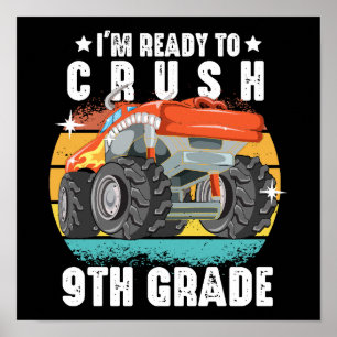 I'm Ready To Crush 9th Grade Funny Monster Truck Poster
