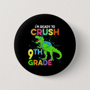 Im Ready To Crush 9th Grade Kids Dinosaur Back To 6 Cm Round Badge