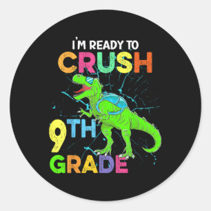Im Ready To Crush 9th Grade Kids Dinosaur Back To Classic Round Sticker