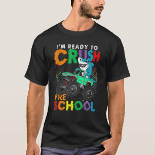I'm Ready To Crush Back To Pre school Apparel Mon T-Shirt