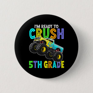 Im Ready To Crush Fifth Grade Monster Truck 5th Gr 6 Cm Round Badge