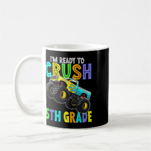 Im Ready To Crush Fifth Grade Monster Truck 5th Gr Coffee Mug