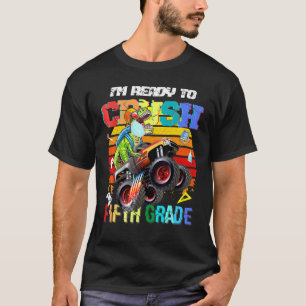 Im Ready To Crush Fifth Grade Monster Truck Dinosa T-Shirt