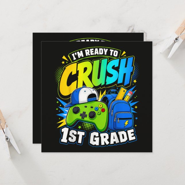 Im Ready to Crush First Grade Back to School  (Front/Back In Situ)
