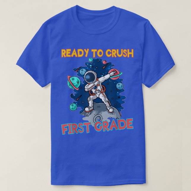 I'm Ready To Crush First Grade Back To School Astr T-Shirt (Design Front)