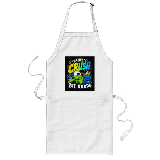 Im Ready to Crush First Grade Back to School Long Apron (Front)