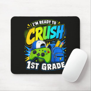 Im Ready to Crush First Grade Back to School Mouse Pad
