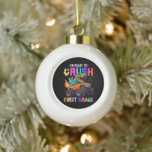 I'm Ready To Crush First Grade Dinosaur Truck Ceramic Ball Christmas Ornament