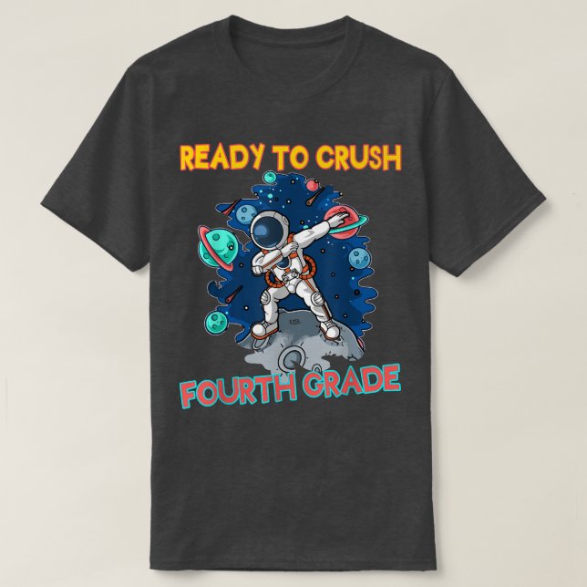 I'm Ready To Crush Fourth Grade Back To School Ast T-Shirt (Design Front)