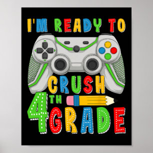 I'm Ready To Crush Fourth Grade Ck To School Gamer Poster