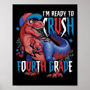 I'm Ready To Crush Fourth Grade Dinosaur Ck To Sch Poster