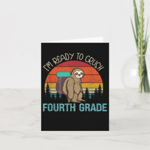 Im Ready To Crush Fourth Grade Sloth Lover Back To Card