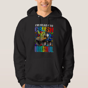 I'm Ready To Crush Homeschool Monster Truck Dinosa Hoodie