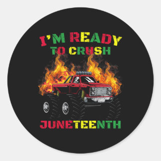 I'm Ready To Crush Juneteenth Monster Truck Driver Classic Round Sticker