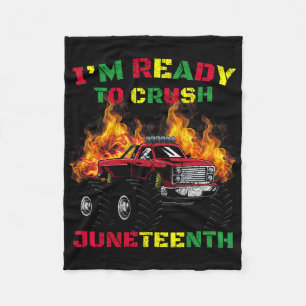 I'm Ready To Crush Juneteenth Monster Truck Driver Fleece Blanket