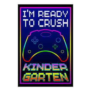 I'M READY TO CRUSH KINDER GARTEN POSTER