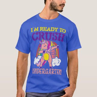 Im ready to crush kindergarten 5 2 T-Shirt