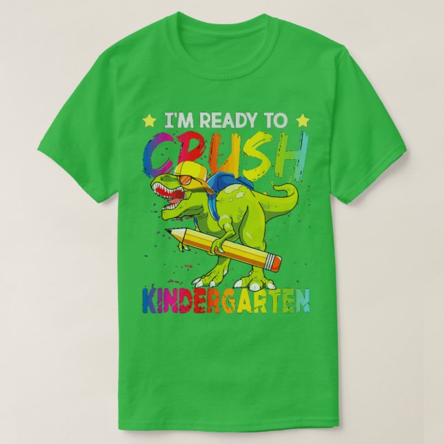 Im Ready to Crush Kindergarten 7 T-Shirt (Design Front)