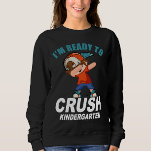 I'm Ready To Crush Kindergarten  Back To School Bo Sweatshirt