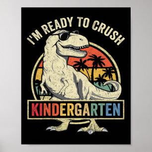 I'm Ready To Crush Kindergarten Back To School Din Poster