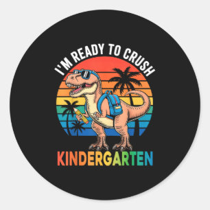 Im Ready To Crush Kindergarten Back To School Dino Classic Round Sticker