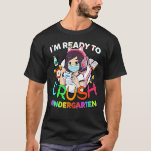 I'm Ready To Crush Kindergarten Back To School Gam T-Shirt