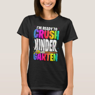 I'm Ready To Crush Kindergarten Back To School Kit T-Shirt