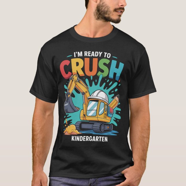 I'M Ready To Crush Kindergarten Back To School T-Shirt (Front)