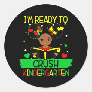 I'm Ready To Crush Kindergarten Black Girls Back T Classic Round Sticker