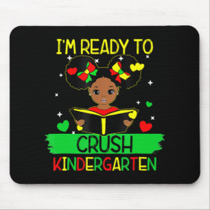 I'm Ready To Crush Kindergarten Black Girls Back T Mouse Pad