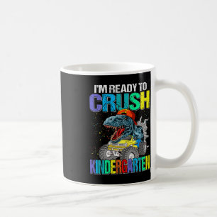 I'm Ready To Crush Kindergarten Boys Back To Schoo Coffee Mug