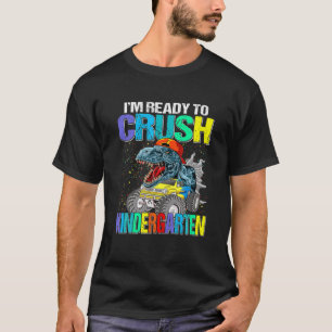 I'm Ready To Crush Kindergarten Boys Back To Schoo T-Shirt