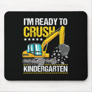 I'm Ready To Crush Kindergarten Construction Vehic Mouse Pad