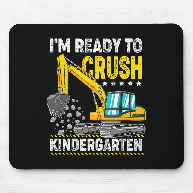 I'm Ready To Crush Kindergarten Construction Vehic Mouse Pad (Front)