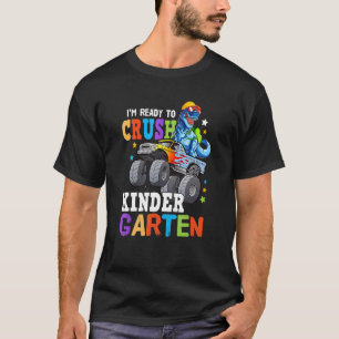 I'm Ready To Crush Kindergarten Cute Dinosaur Mons T-Shirt