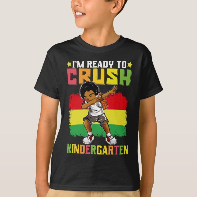 I'm Ready To Crush Kindergarten , Dab Black Boy T-Shirt (Front)